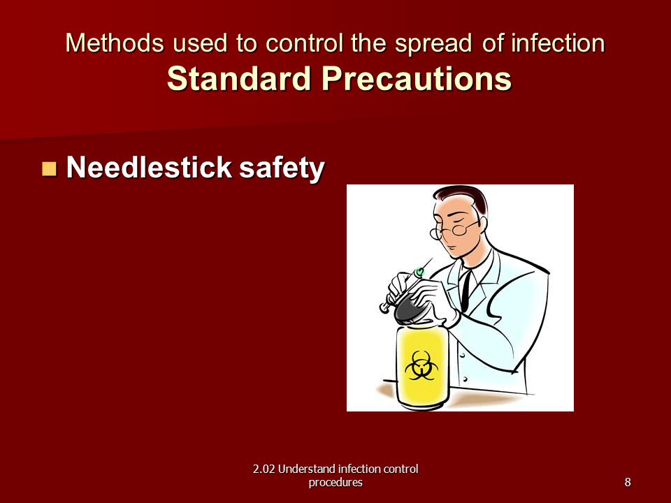 Methods used to control the spread of infection Standard Precautions