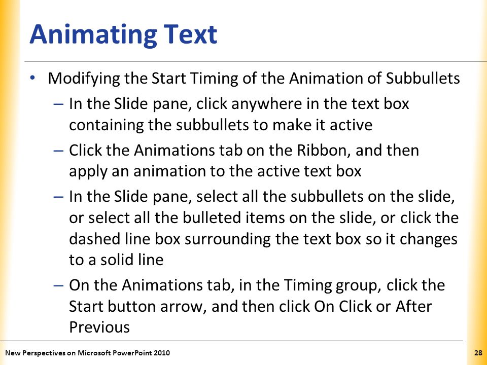 Animating Text Modifying the Start Timing of the Animation of Subbullets.