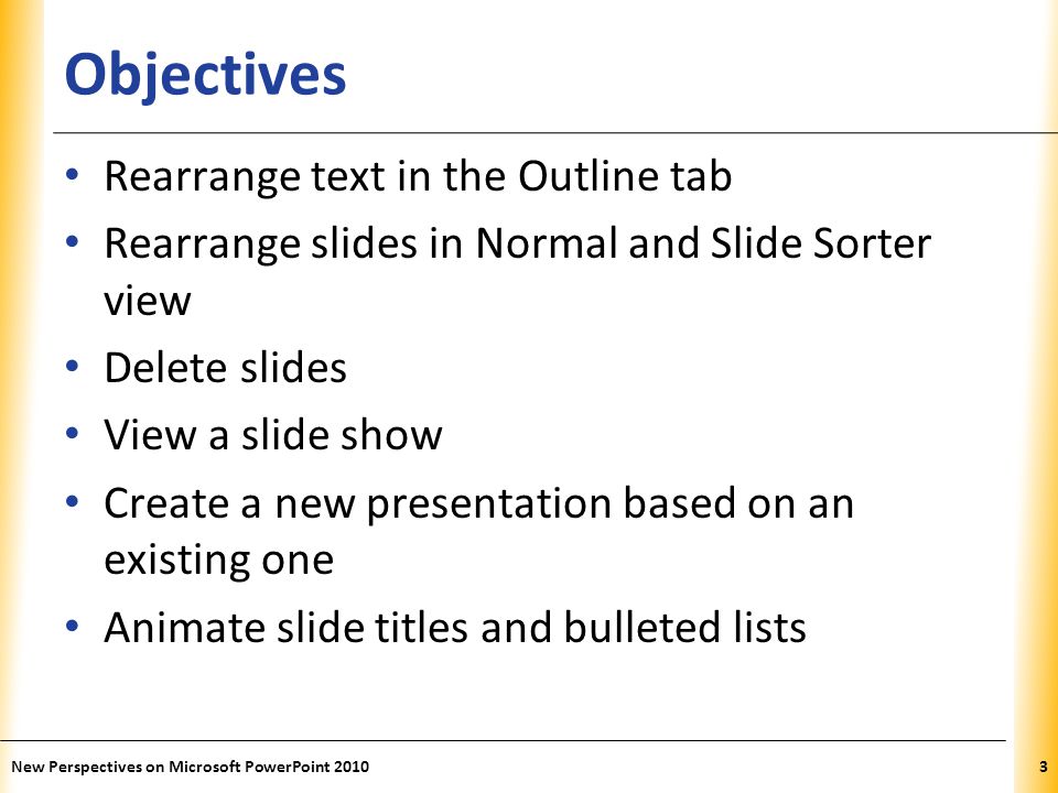 Objectives Rearrange text in the Outline tab