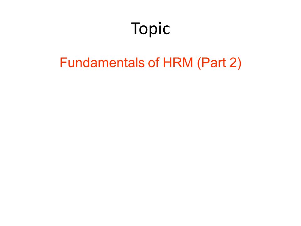 Fundamentals of HRM (Part 2)