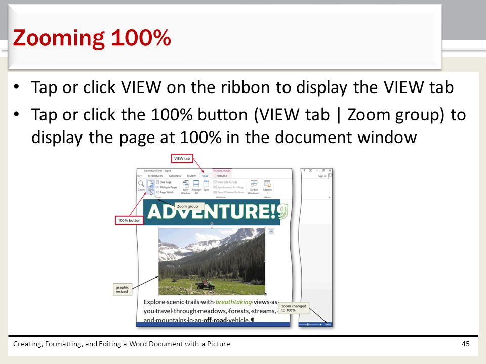 Zooming 100% Tap or click VIEW on the ribbon to display the VIEW tab