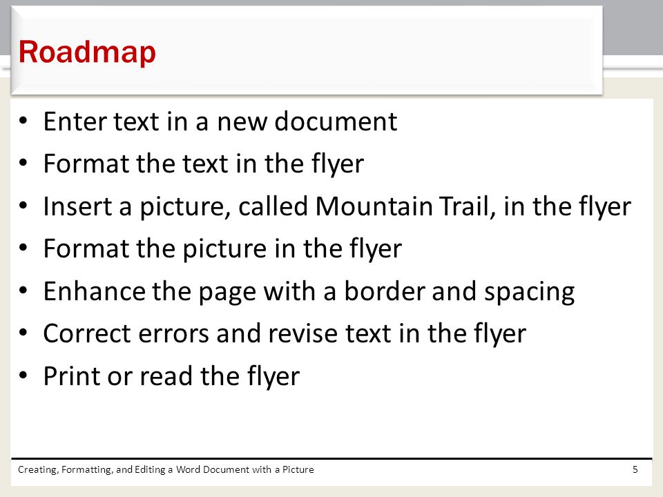 Roadmap Enter text in a new document Format the text in the flyer