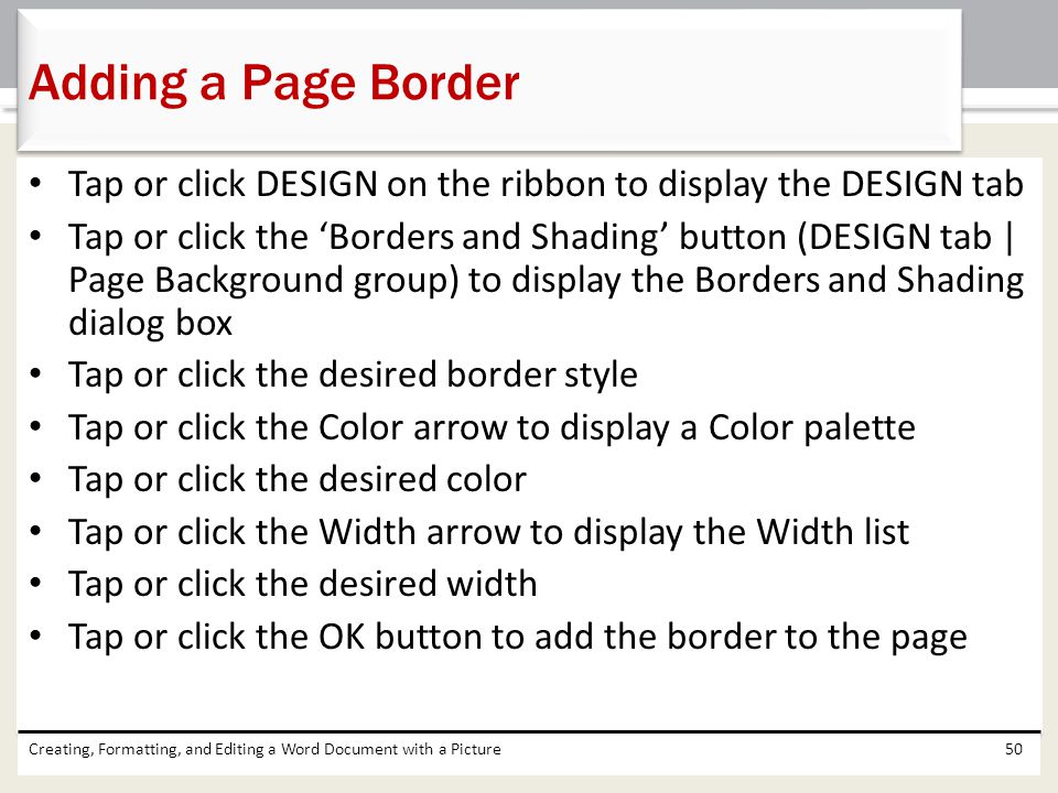 Adding a Page Border Tap or click DESIGN on the ribbon to display the DESIGN tab.