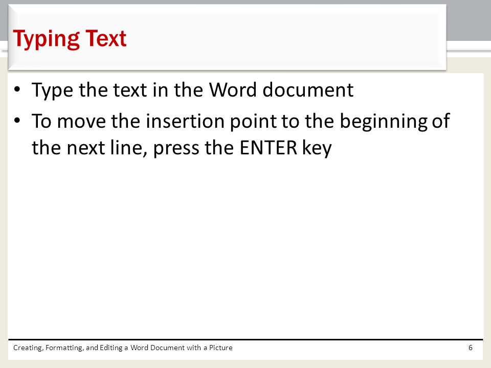 Typing Text Type the text in the Word document
