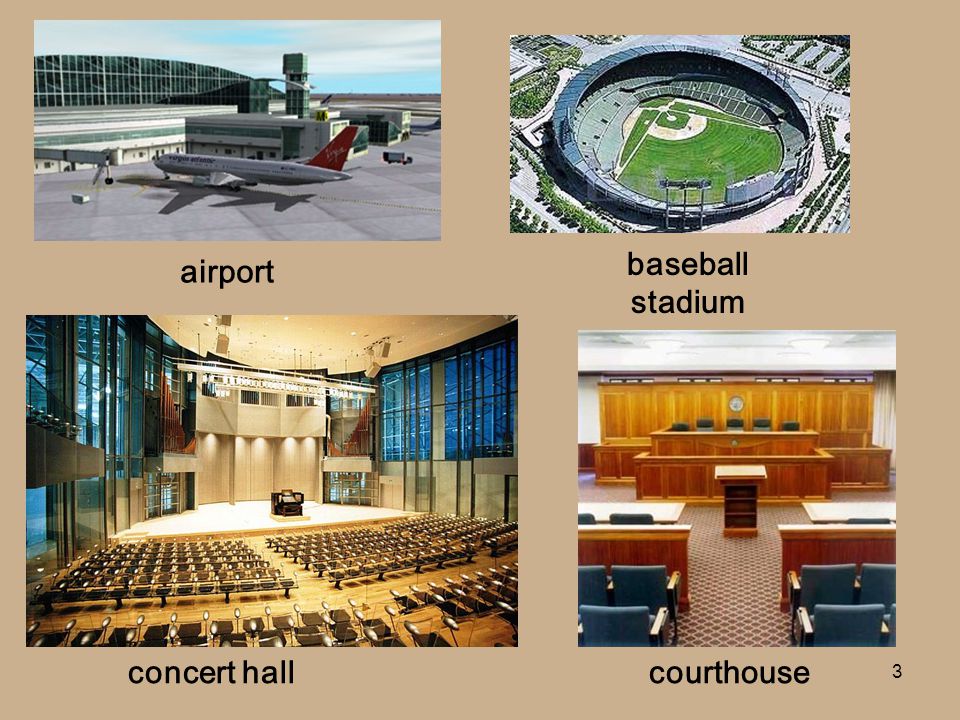 baseball stadium airport concert hall courthouse