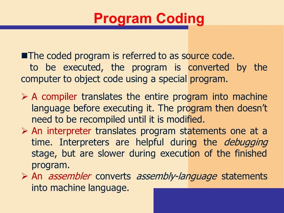 Program Coding nThe coded program is referred to as source code.