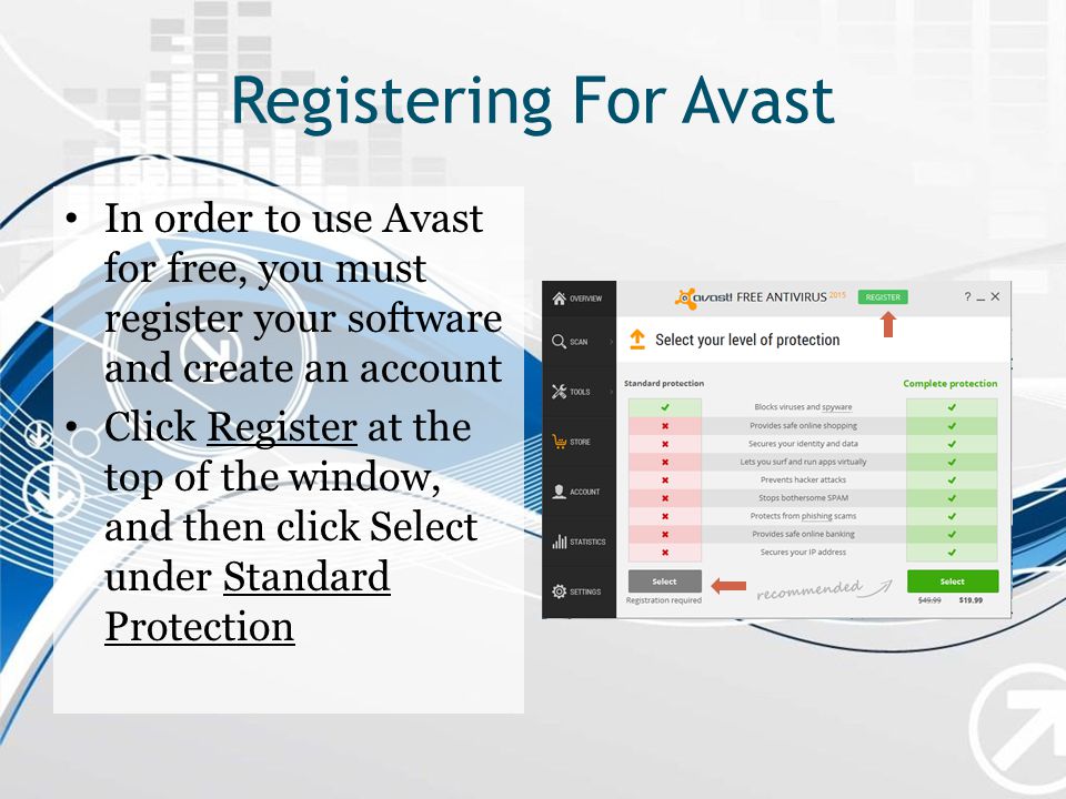 Registering For Avast In order to use Avast for free, you must register your software and create an account.