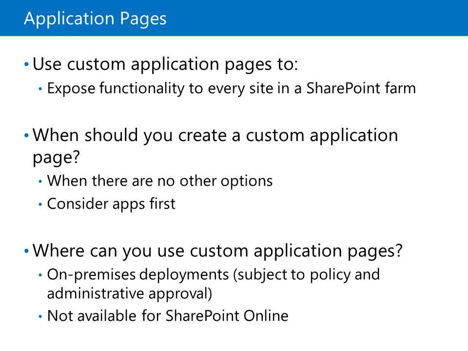 Use custom application pages to: