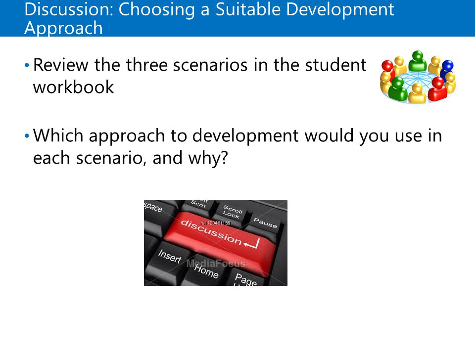 Discussion: Choosing a Suitable Development Approach