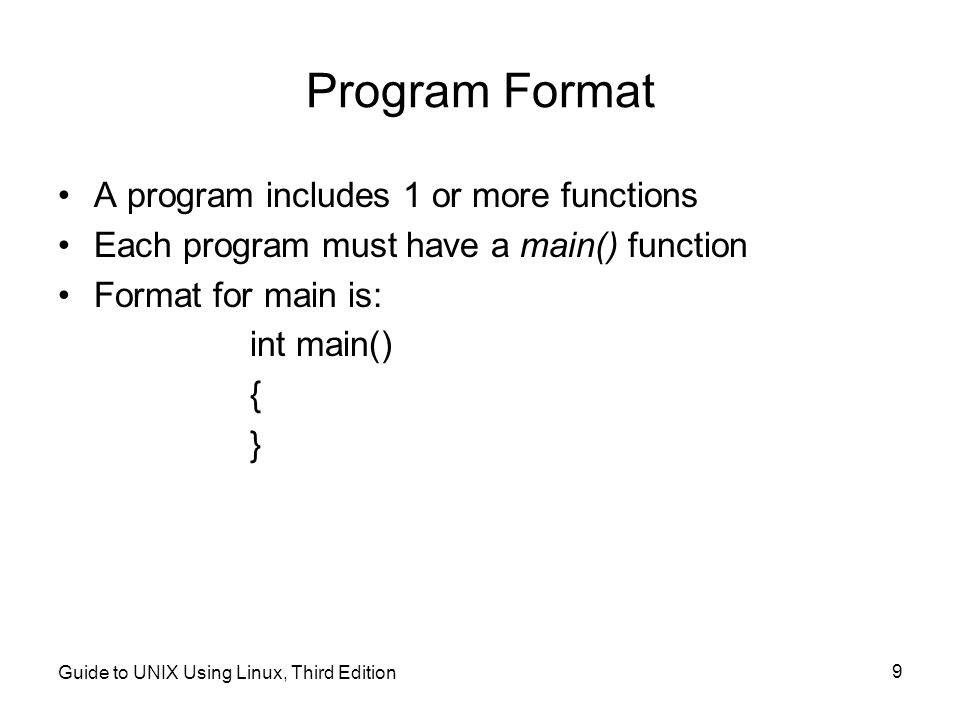 Program Format A program includes 1 or more functions