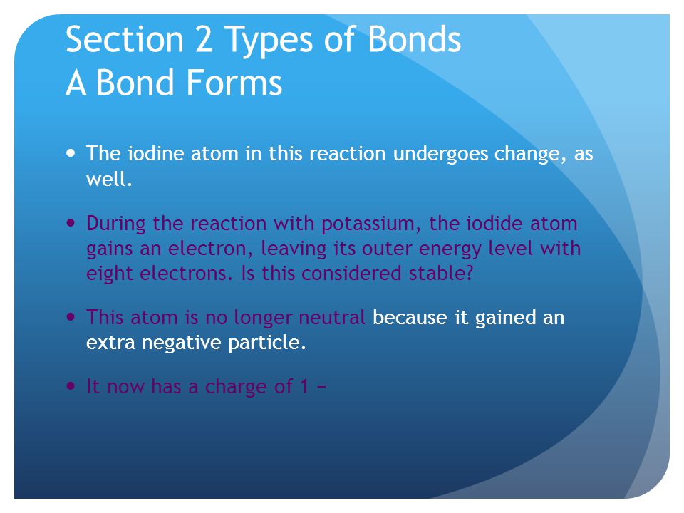 Section 2 Types of Bonds A Bond Forms