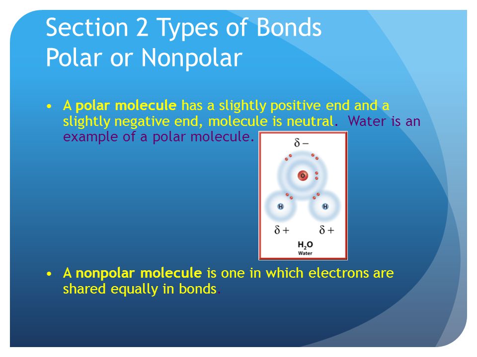 Section 2 Types of Bonds Polar or Nonpolar