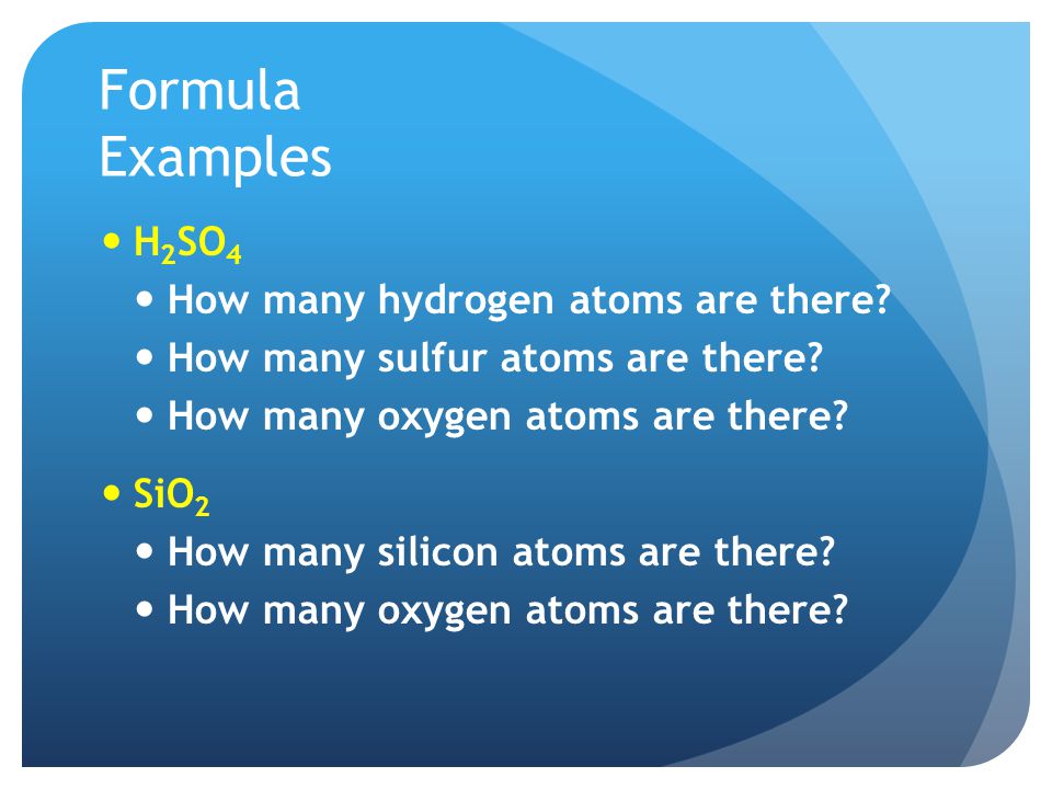 Formula Examples H2SO4 How many hydrogen atoms are there