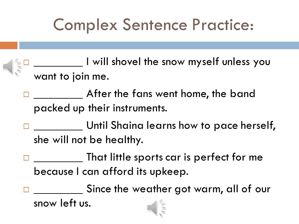 Complex Sentence Practice: