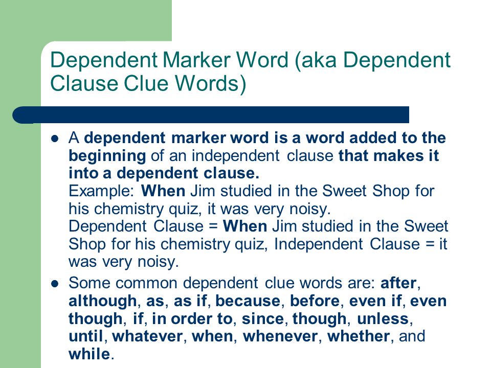 Dependent Marker Word (aka Dependent Clause Clue Words)