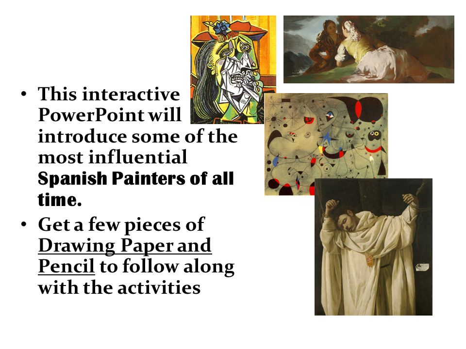This interactive PowerPoint will introduce some of the most influential Spanish Painters of all time.