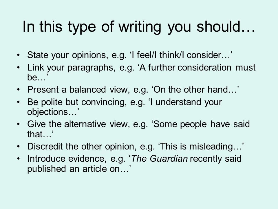 In this type of writing you should…
