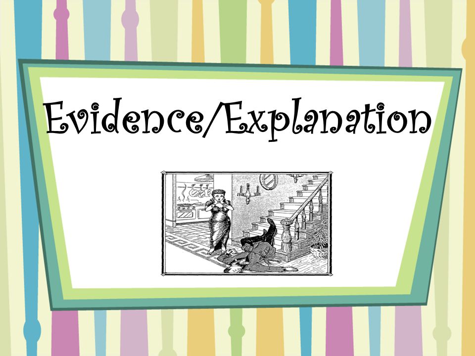 Evidence/Explanation