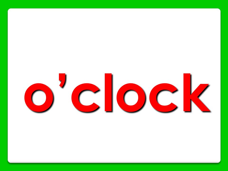 o’clock