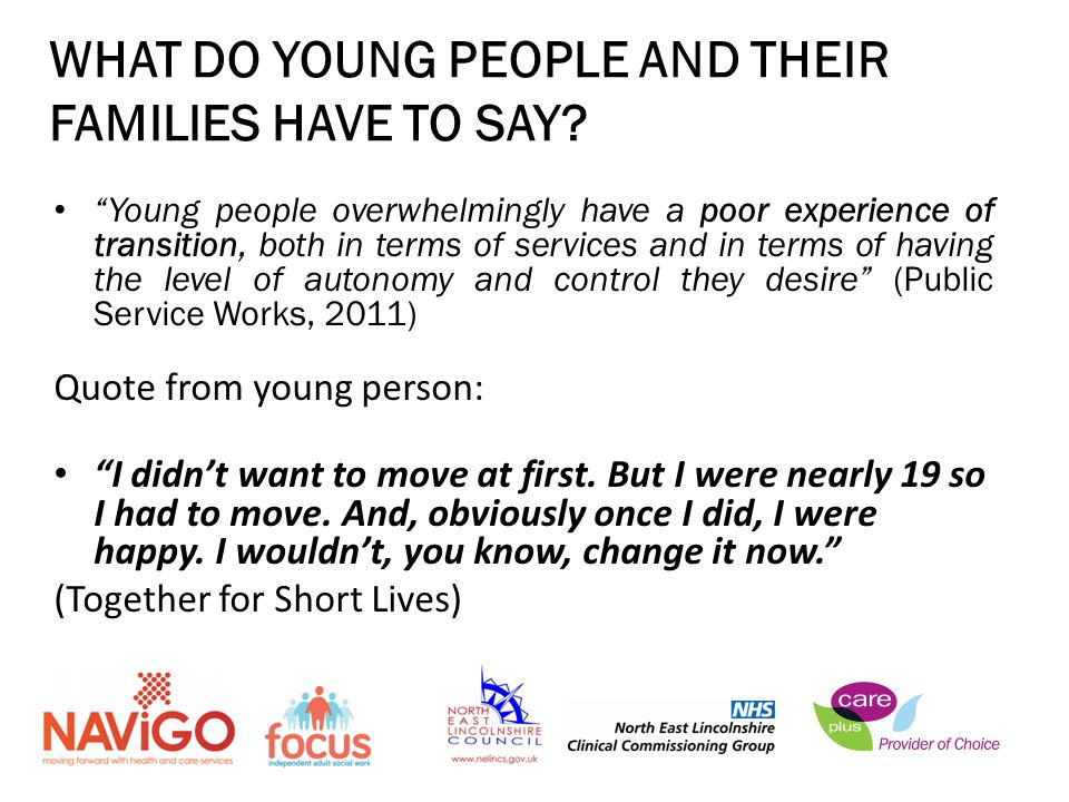 WHAT DO YOUNG PEOPLE AND THEIR FAMILIES HAVE TO SAY