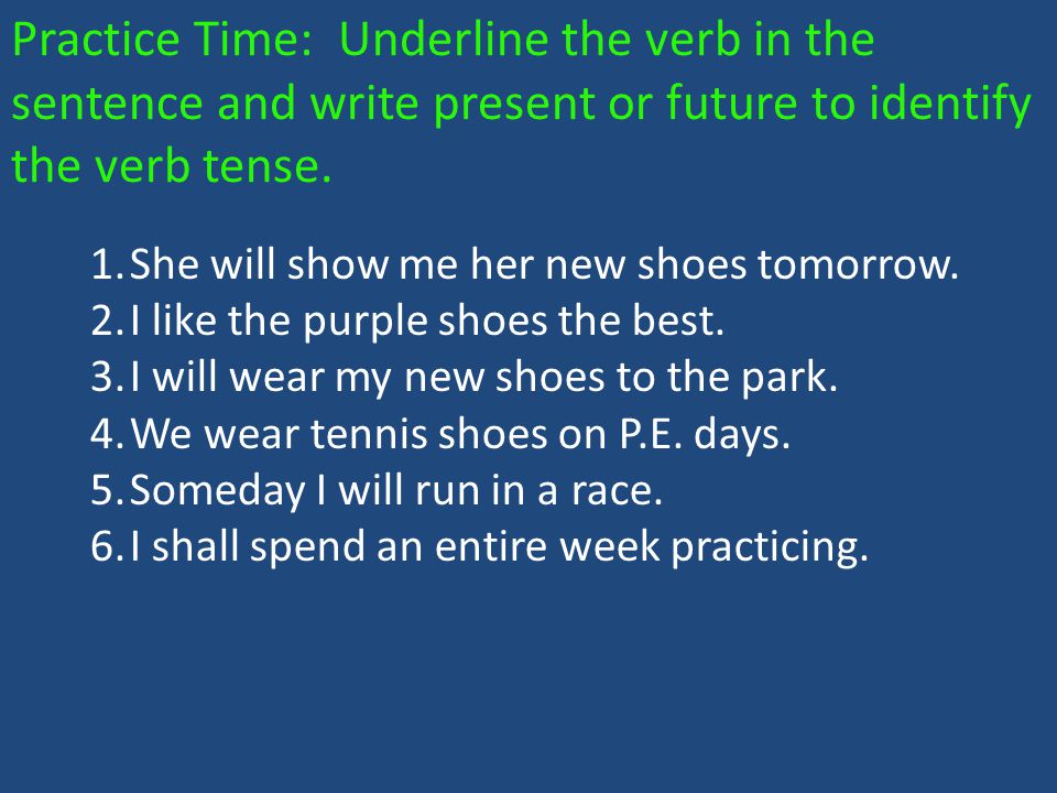 Practice Time: Underline the verb in the