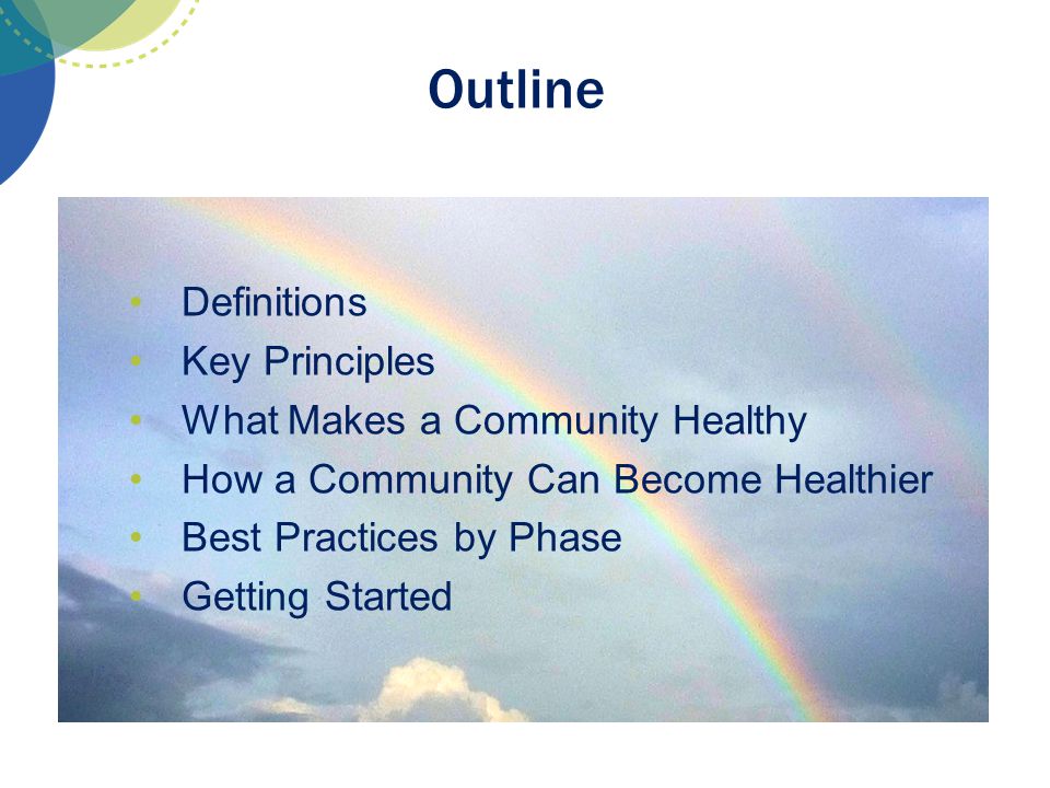 Outline Definitions Key Principles What Makes a Community Healthy