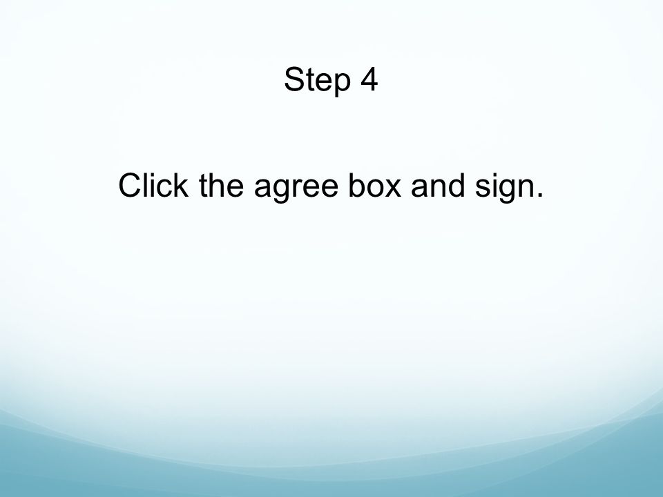 Click the agree box and sign.
