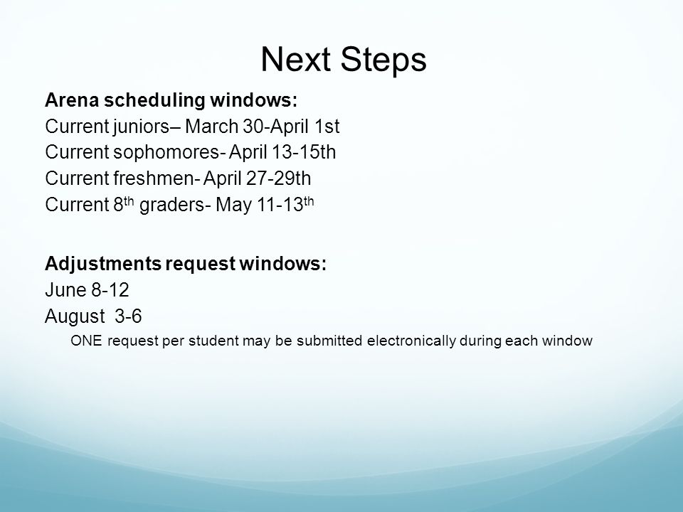 Next Steps Arena scheduling windows: