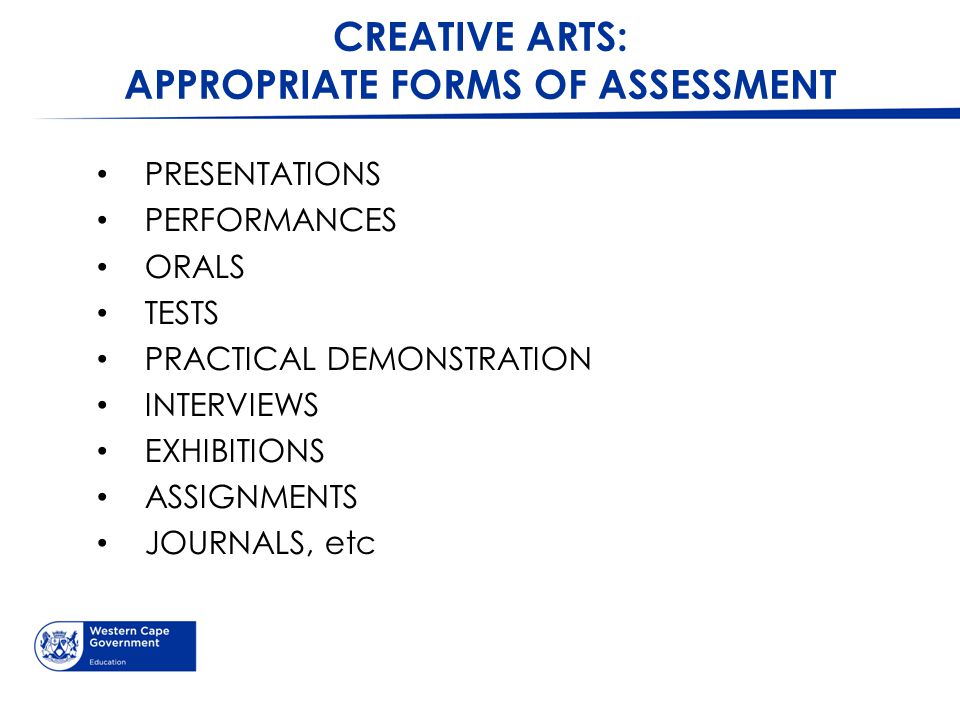 CREATIVE ARTS: APPROPRIATE FORMS OF ASSESSMENT