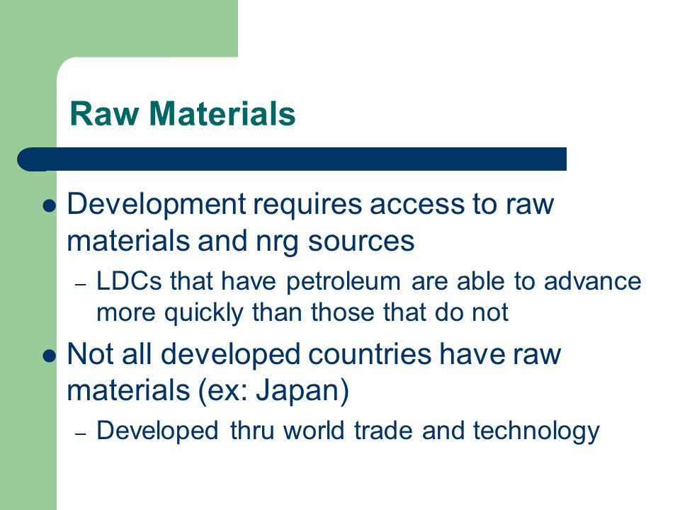 Raw Materials Development requires access to raw materials and nrg sources.