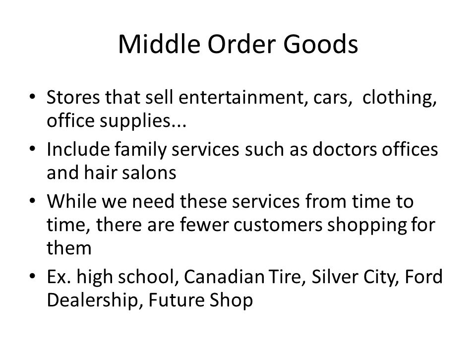 Middle Order Goods Stores that sell entertainment, cars, clothing, office supplies...