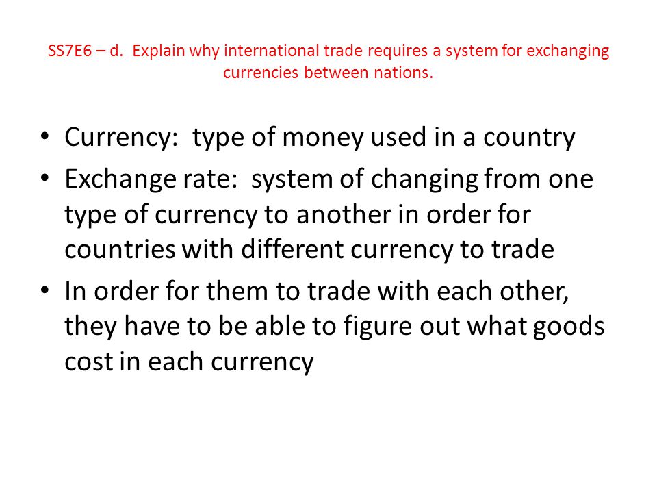 Currency: type of money used in a country