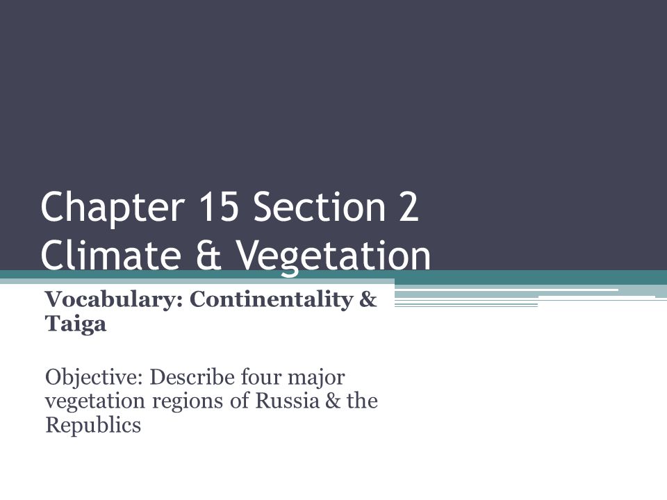 Chapter 15 Section 2 Climate & Vegetation