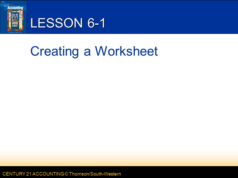 LESSON 6-1 Creating a Worksheet