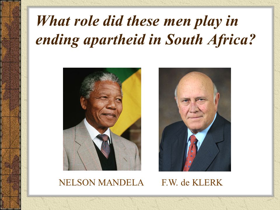What role did these men play in ending apartheid in South Africa
