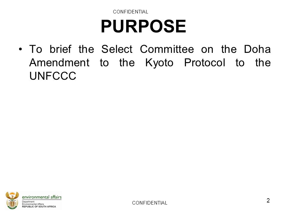 CONFIDENTIAL PURPOSE. To brief the Select Committee on the Doha Amendment to the Kyoto Protocol to the UNFCCC.