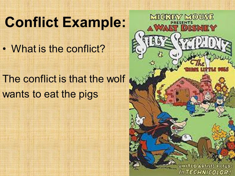 Conflict Example: What is the conflict The conflict is that the wolf