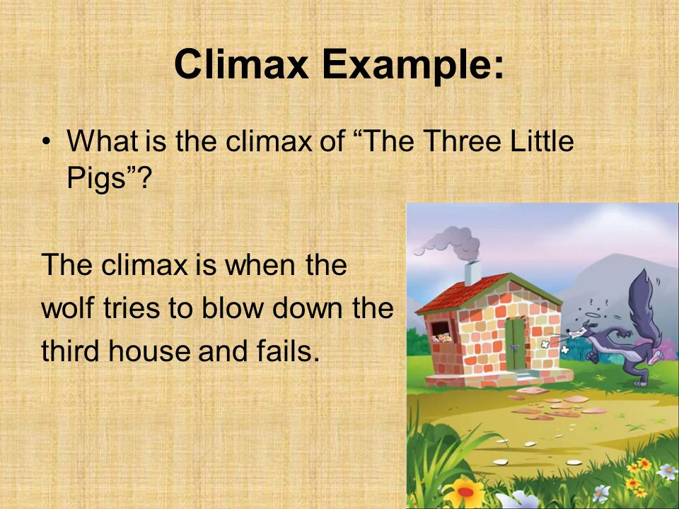 Climax Example: What is the climax of The Three Little Pigs