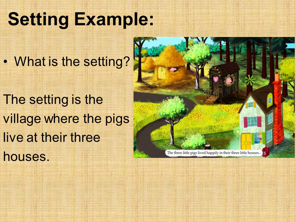 Setting Example: What is the setting The setting is the