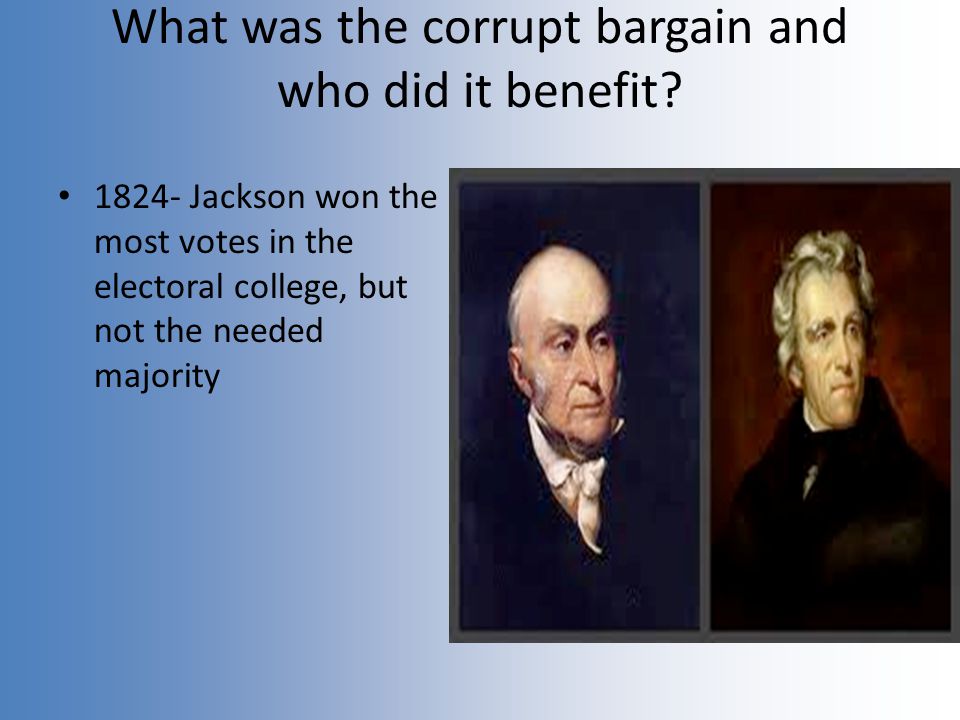 What was the corrupt bargain and who did it benefit