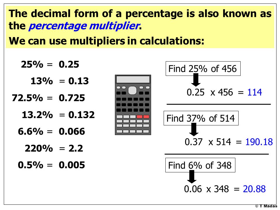 We can use multipliers in calculations: