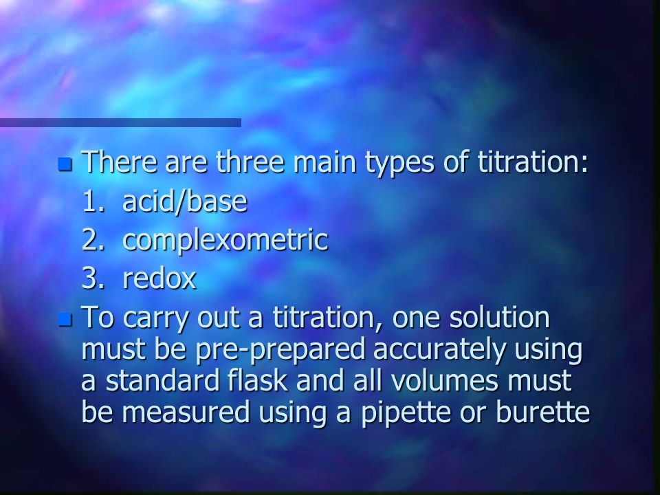 There are three main types of titration: