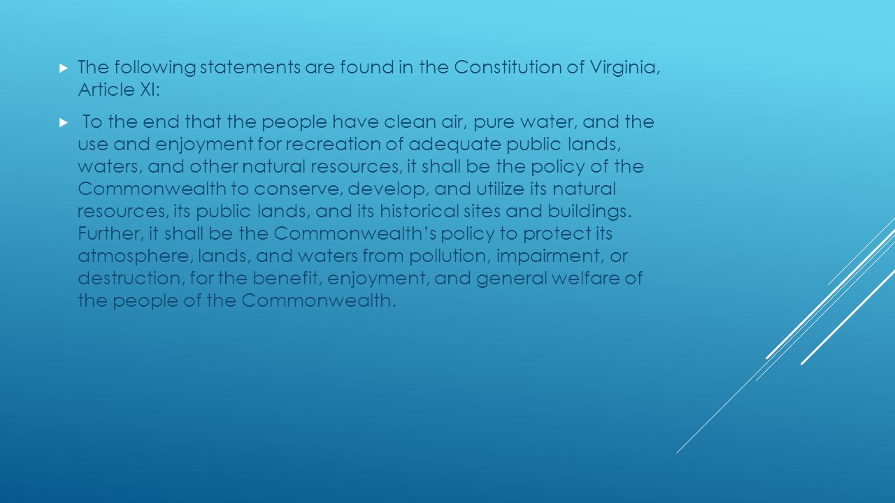 The following statements are found in the Constitution of Virginia, Article XI: