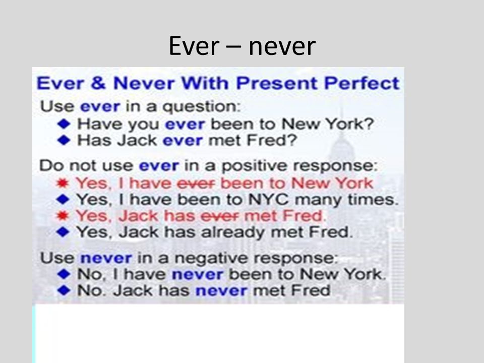 Ever – never
