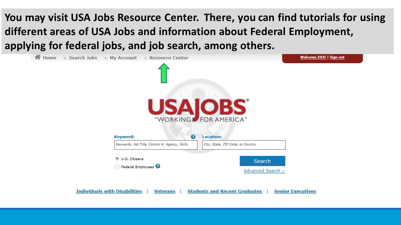 You may visit USA Jobs Resource Center