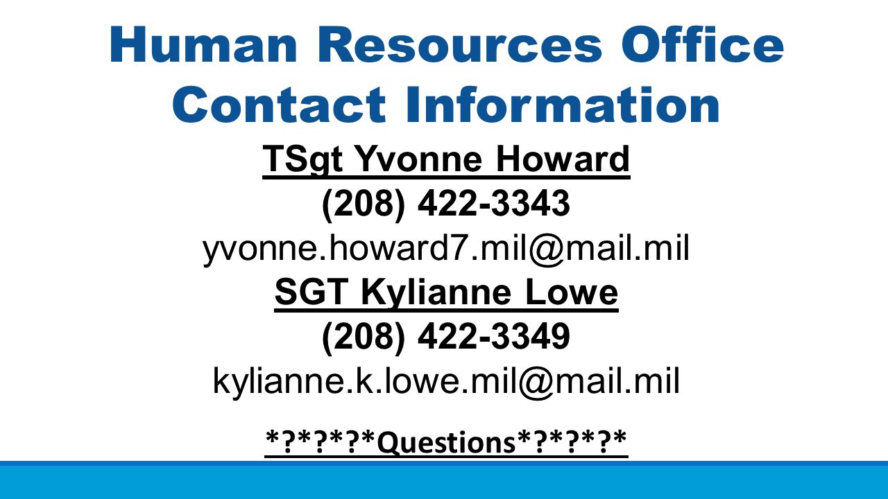 Human Resources Office Contact Information TSgt Yvonne Howard. (208)