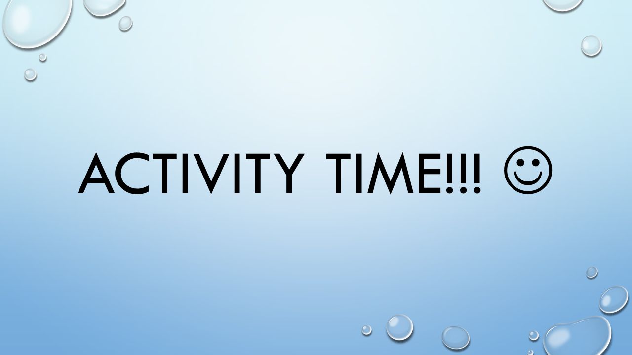 ACTIVITY TIME!!! 