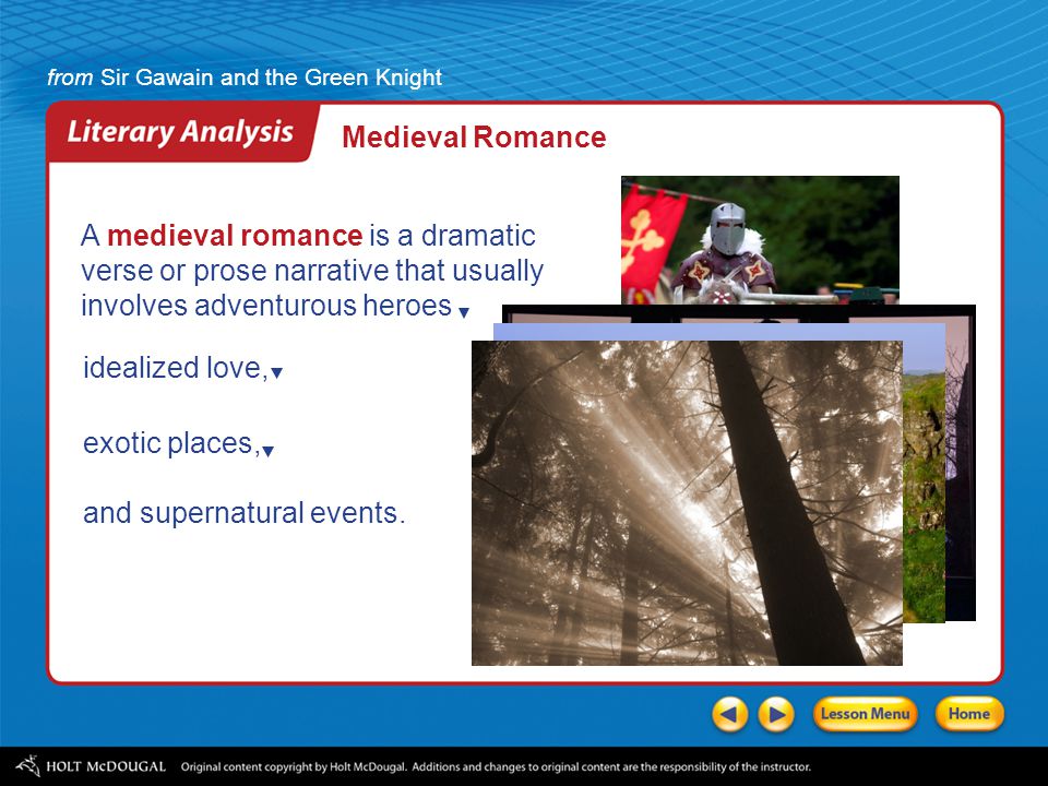 Medieval Romance A medieval romance is a dramatic verse or prose narrative that usually involves adventurous heroes.