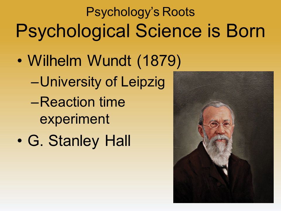 Psychology’s Roots Psychological Science is Born