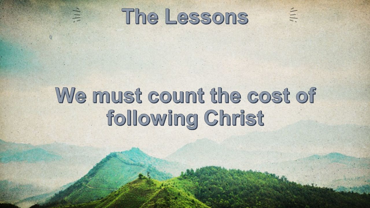 We must count the cost of following Christ